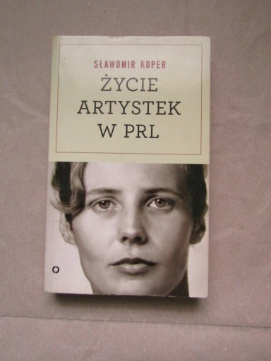 Zdjęcie oferty: Sławomir Koper „Życie artystek w PRL”