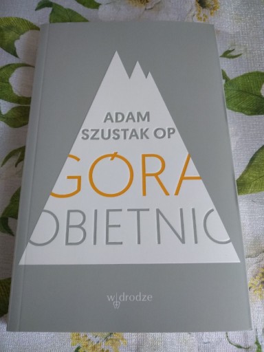 Zdjęcie oferty: Góra Obietnic Adam Szustak OP