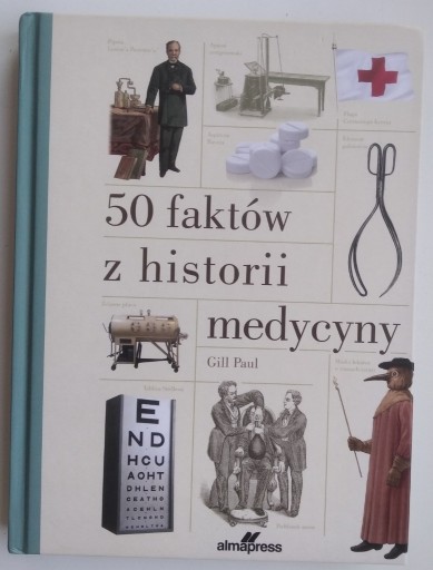 Zdjęcie oferty: 50 faktów z historii medycyny - Paul Gill