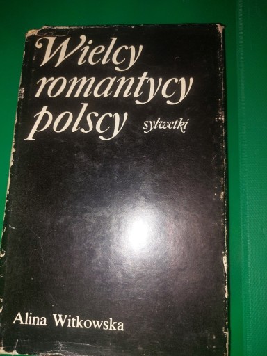 Zdjęcie oferty: Alina Witkowska, Wielcy romantycy polscy