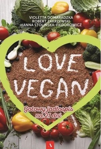 Zdjęcie oferty: Love vegan. Gotowy jadłospis na 21 dni 