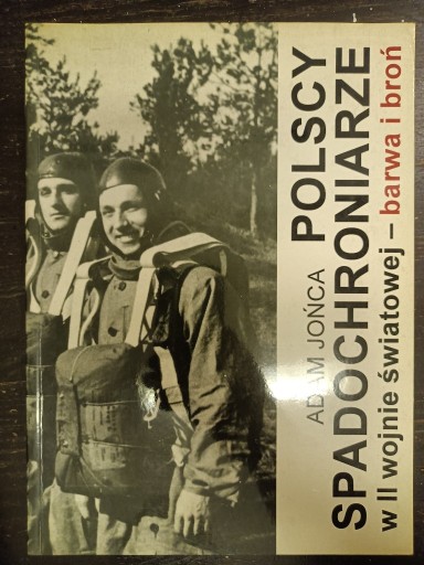 Zdjęcie oferty: Polscy spadochroniarze w II wś - Adam Jońca