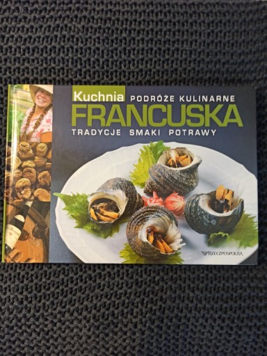 Zdjęcie oferty: Kuchnia francuska podróże kulinarne tom 4