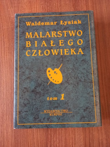 Zdjęcie oferty: Łysiak - Malarstwo białego człowieka tom 1