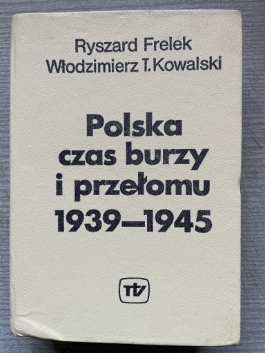 Zdjęcie oferty: Polska Czas Burzy i Przełomu 1939-1945