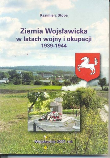 Zdjęcie oferty: Ziemia Wojsławicka w latach wojny i okupacji 1939