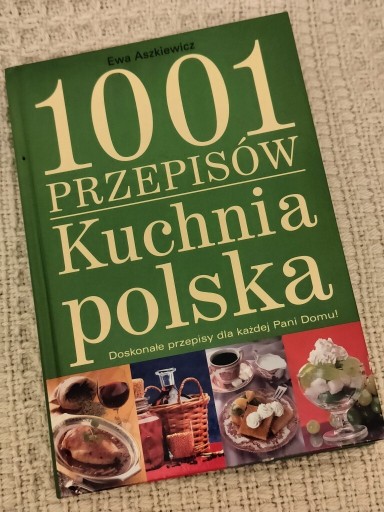 Zdjęcie oferty: Kuchnia polska 1001 przepisów Ewa Aszkiewicz Nowa