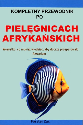 Zdjęcie oferty: Kompletny przewodnik po Pielęgnicach afrykańskich