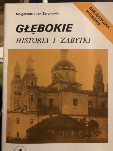 Zdjęcie oferty: Głębokie historia i zabytki - M. I J. Żarynowie