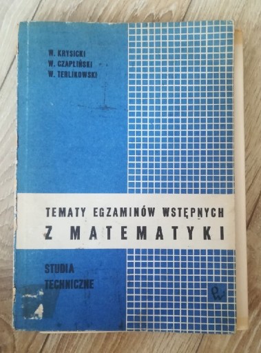 Zdjęcie oferty: Tematy egzaminów wstępnych z matematyki W.Krysicki