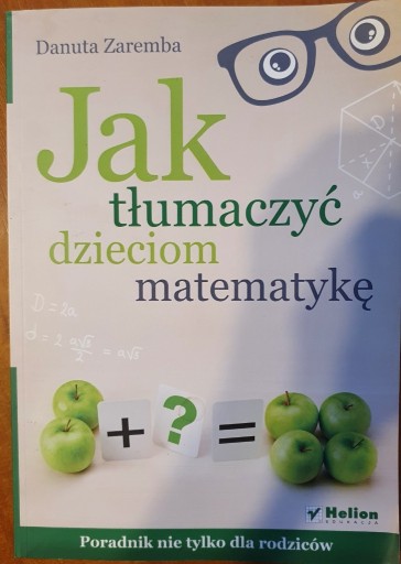 Zdjęcie oferty: Jak tłumaczyć dzieciom matematykę D. Zaremba