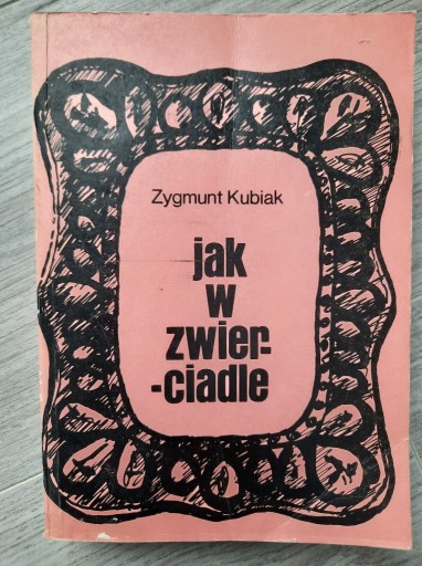 Zdjęcie oferty: Jak w zwierciadle - Zygmunt Kubiak