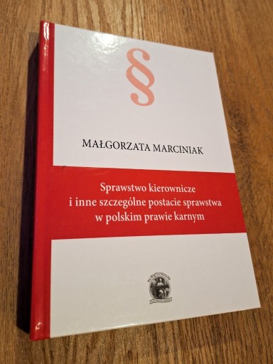 Zdjęcie oferty: Sprawstwo kierownicze w polskim PK M. Marciniak