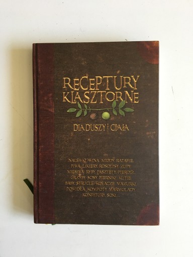 Zdjęcie oferty: RECEPTURY KLASZTORNE DLA DUSZY I CIAŁA