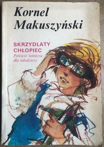 Zdjęcie oferty: Skrzydlaty chłopiec Kornel Makuszyński