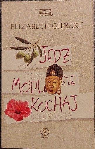 Zdjęcie oferty: Jedz, módl się, kochaj Elizabeth Gilbert