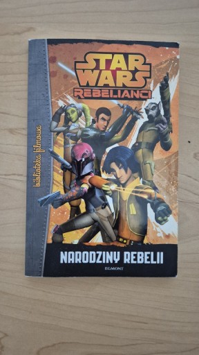 Zdjęcie oferty: Książka Star Wars Rebelianci Narodziny Rebelii 