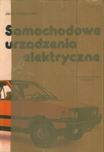 Zdjęcie oferty: SAMOCHODOWE URZĄDZENIA ELEKTRYCZNE J. OCIOSZYNŚKI