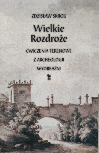 Zdjęcie oferty: Wielkie Rozdroże - Zdzisław Skrok