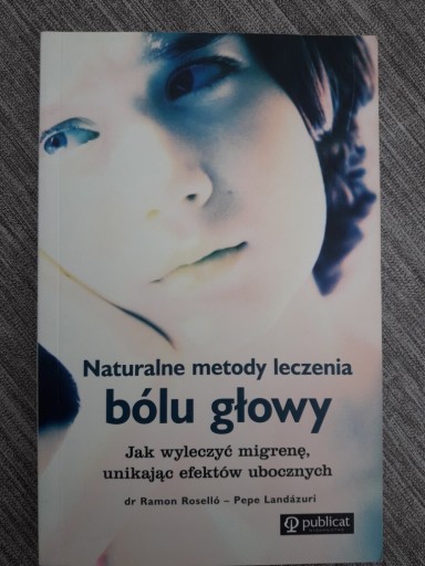 Zdjęcie oferty: Naturalne metody leczenia bólu głowy jak wyleczyć 