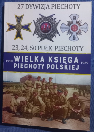 Zdjęcie oferty: Wielka Księga Piechoty Polskiej - Tom 27