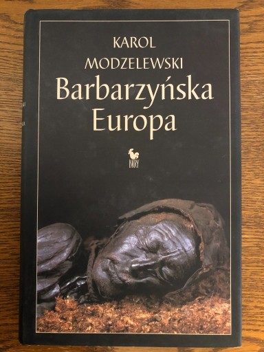 Zdjęcie oferty: Barbarzyńska Europa – Karol Modzelewski