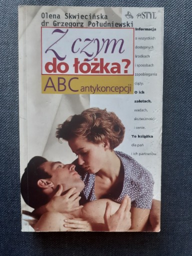 Zdjęcie oferty: Z czym do łóżka? ABC antykoncepcji