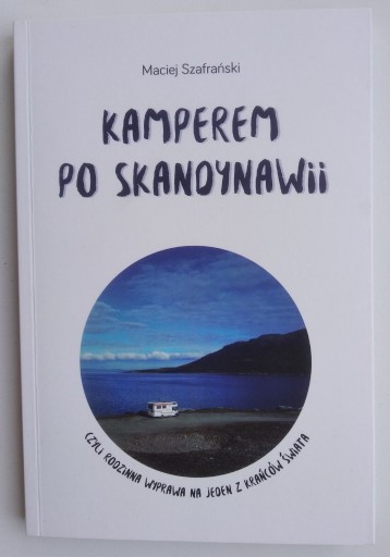 Zdjęcie oferty: Kamperem po Skandynawii - Maciej Szafrański