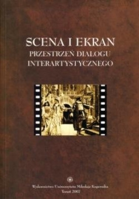 Zdjęcie oferty: Scena i ekran. Przestrzeń dialogu interartystyczne