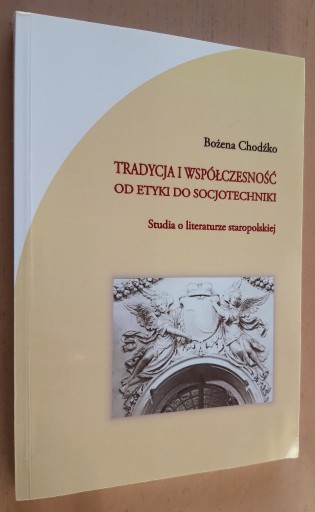 Zdjęcie oferty: Tradycja i współczesność Od etyki do socjotechniki