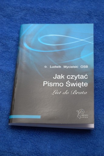 Zdjęcie oferty: o. Ludwik Mycielski Jak czytać Pismo Święte List do Brata ORDO et PAX