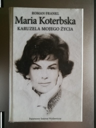 Zdjęcie oferty: Maria Koterbska -  Karuzela mojego życia