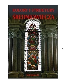 Zdjęcie oferty: Kolory i struktury średniowiecza, Red. Fałkowski