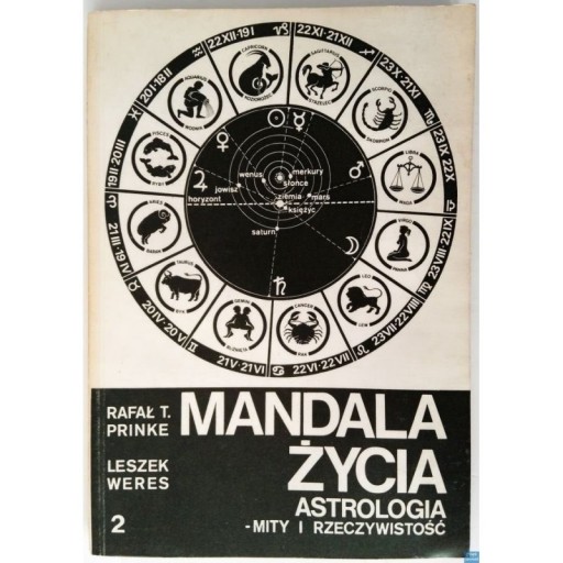 Zdjęcie oferty: Mandala Życia Astrologia - Mity i Rzeczywistość 2 - Prinke T. R. Weres L.