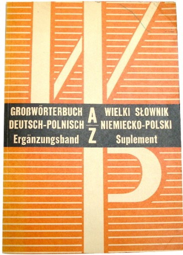 Zdjęcie oferty: WIELKI SŁOWNIK NIEMIECKO-POLSKI Suplement A-Z