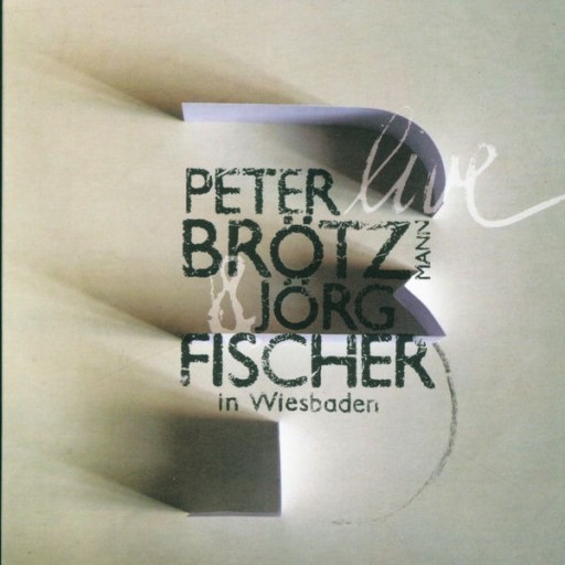 Zdjęcie oferty: Peter Brotzmann , Jorg Fischer Live In Wiesbaden