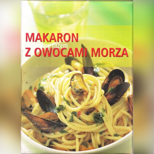 Zdjęcie oferty: Makaron z owocami morza Gotujemy razem