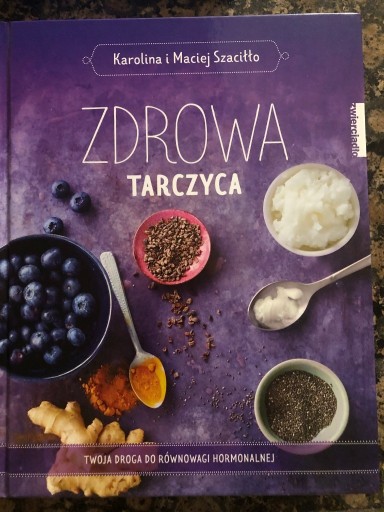 Zdjęcie oferty: Zdrowa tarczyca Karolina i Maciej Szaciłło