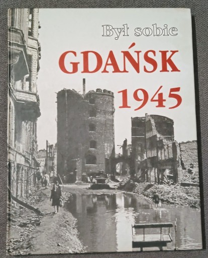 Zdjęcie oferty: Album Byl sobie Gdansk 1945, stan jak Nowy okazja