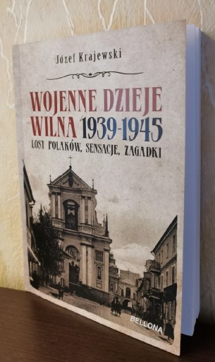 Zdjęcie oferty: Wojenne dzieje Wilna 1939-1945