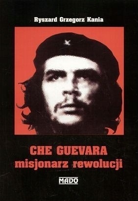 Zdjęcie oferty: Che Guevara misjonarz rewolucji