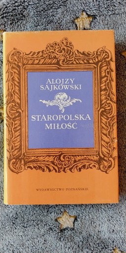 Zdjęcie oferty: Alojzy Sajkowski Staropolska Miłość