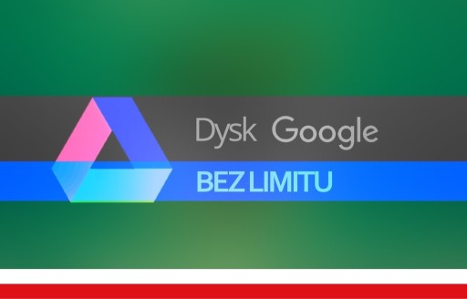 Zdjęcie oferty: DYSK GOOGLE DRIVE BEZ LIMITU