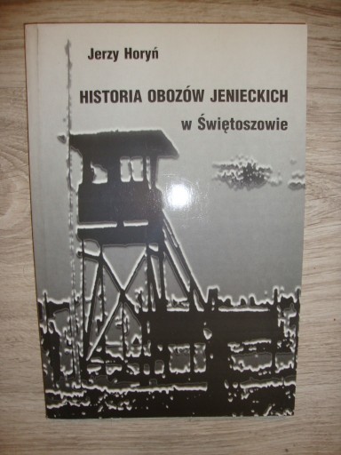 Zdjęcie oferty: Historia Obozów Jenieckich w Świętoszowie Horyń