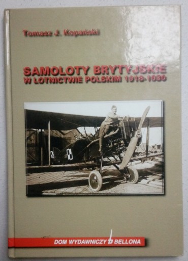 Zdjęcie oferty: Samoloty brytyjskie w lotnictwie polskim 1918-1930