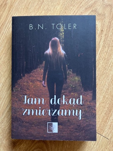 Zdjęcie oferty: Tam, dokąd zmierzamy - B.N. Toler