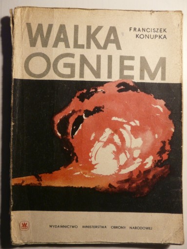 Zdjęcie oferty: Walka ogniem - Franciszek Konupka