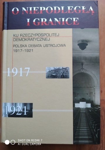 Zdjęcie oferty: O Niepodległą i granice. Tom 8. 1917 - 1921