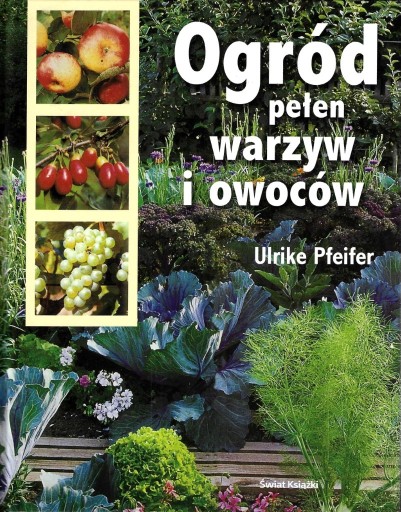 Zdjęcie oferty: Ogród pełen warzyw i owoców - Ulrike Pfeifer