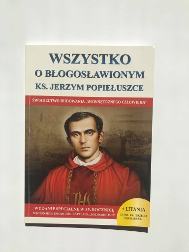 Zdjęcie oferty: "Wszystko o błogosławionym ks. Jerzym Popiełuszce"